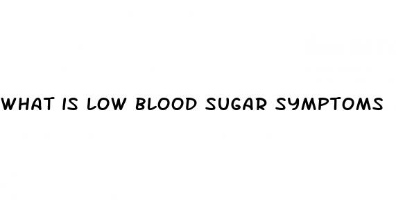 what is low blood sugar symptoms
