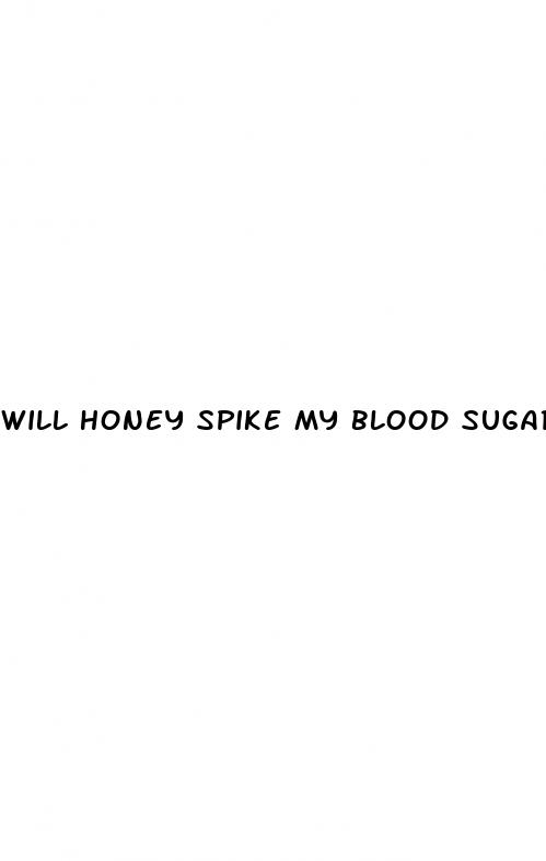 will honey spike my blood sugar