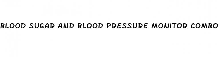 blood sugar and blood pressure monitor combo