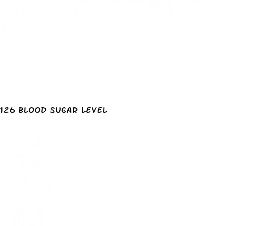 126 blood sugar level