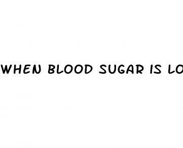 when blood sugar is low which hormone is secreted