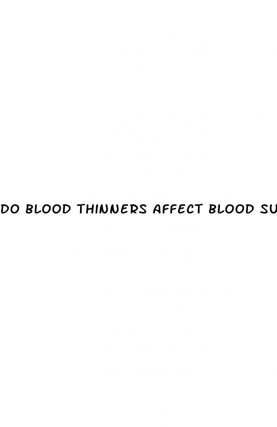 do blood thinners affect blood sugar