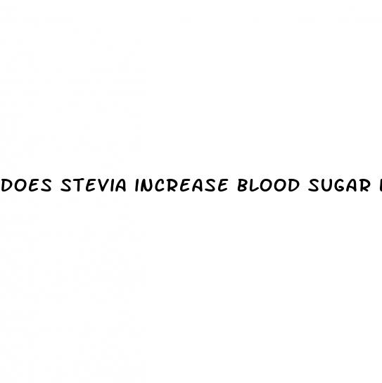 does stevia increase blood sugar levels
