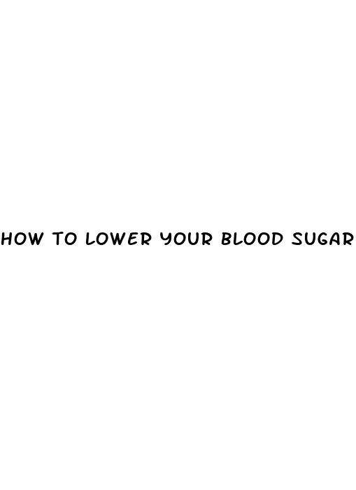 how to lower your blood sugar when it s too high