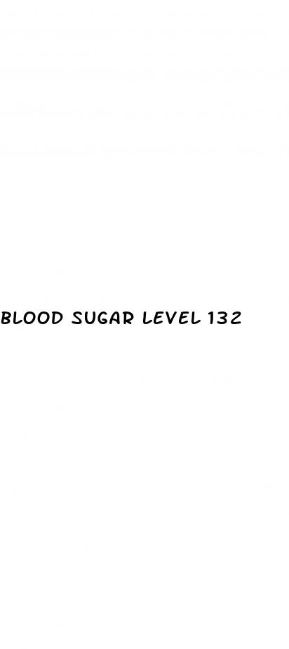 blood sugar level 132