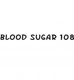 blood sugar 108 before breakfast