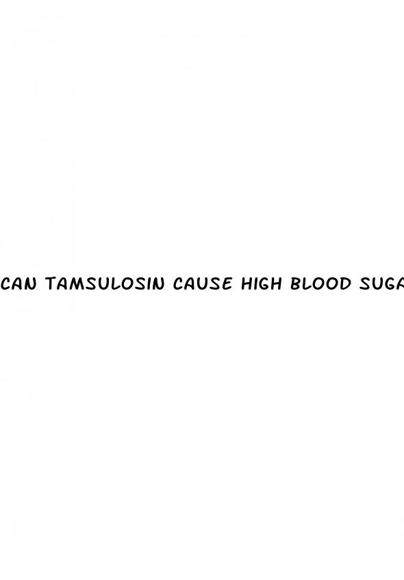 can tamsulosin cause high blood sugar