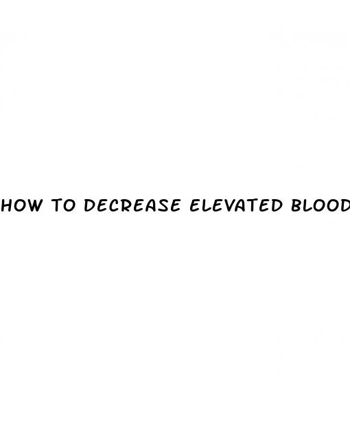 how to decrease elevated blood sugar