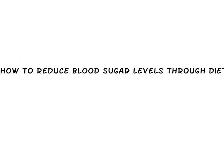 how to reduce blood sugar levels through diet