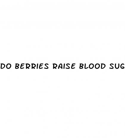 do berries raise blood sugar
