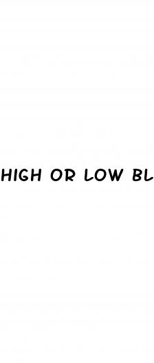 high or low blood sugar symptoms