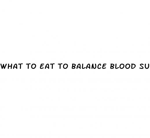 what to eat to balance blood sugar