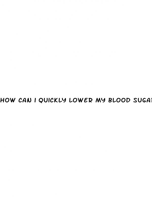 how can i quickly lower my blood sugar