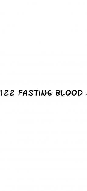 122 fasting blood sugar