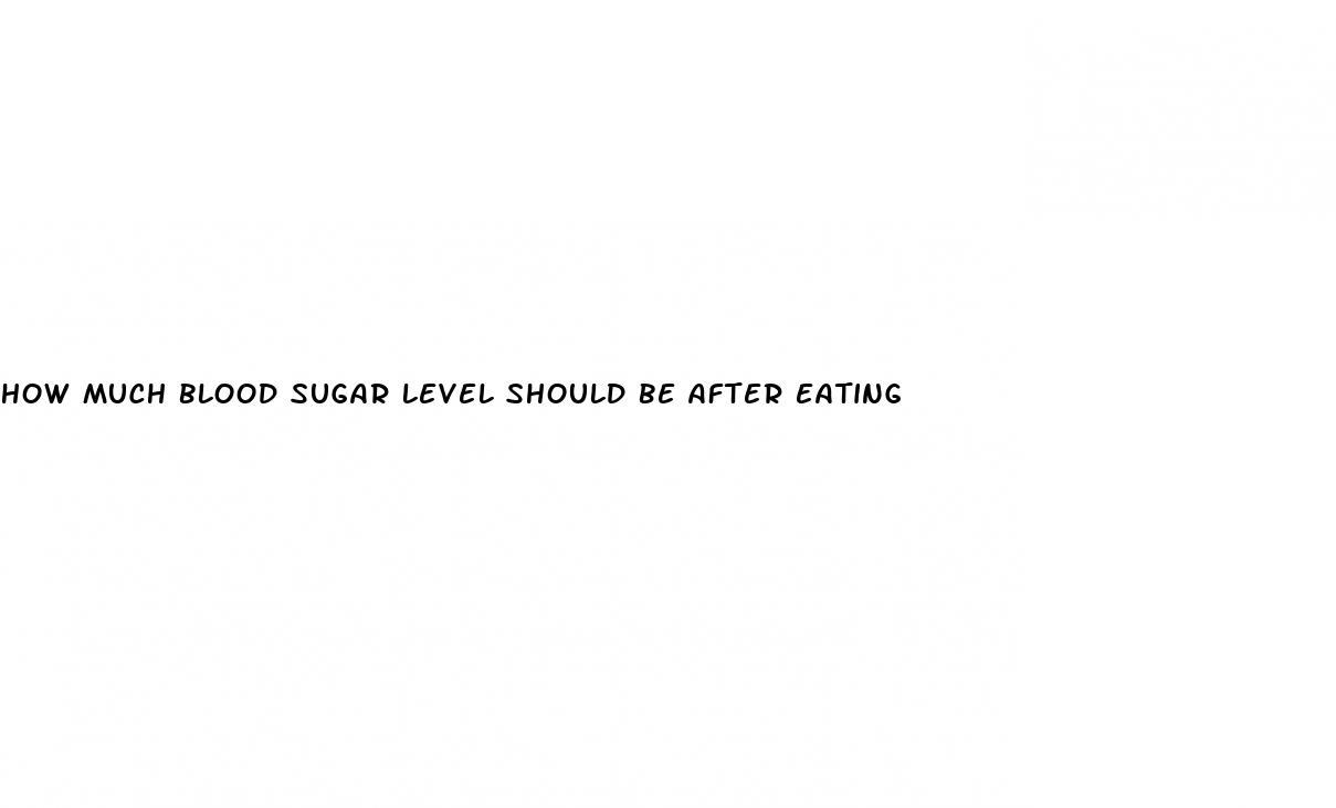 how much blood sugar level should be after eating
