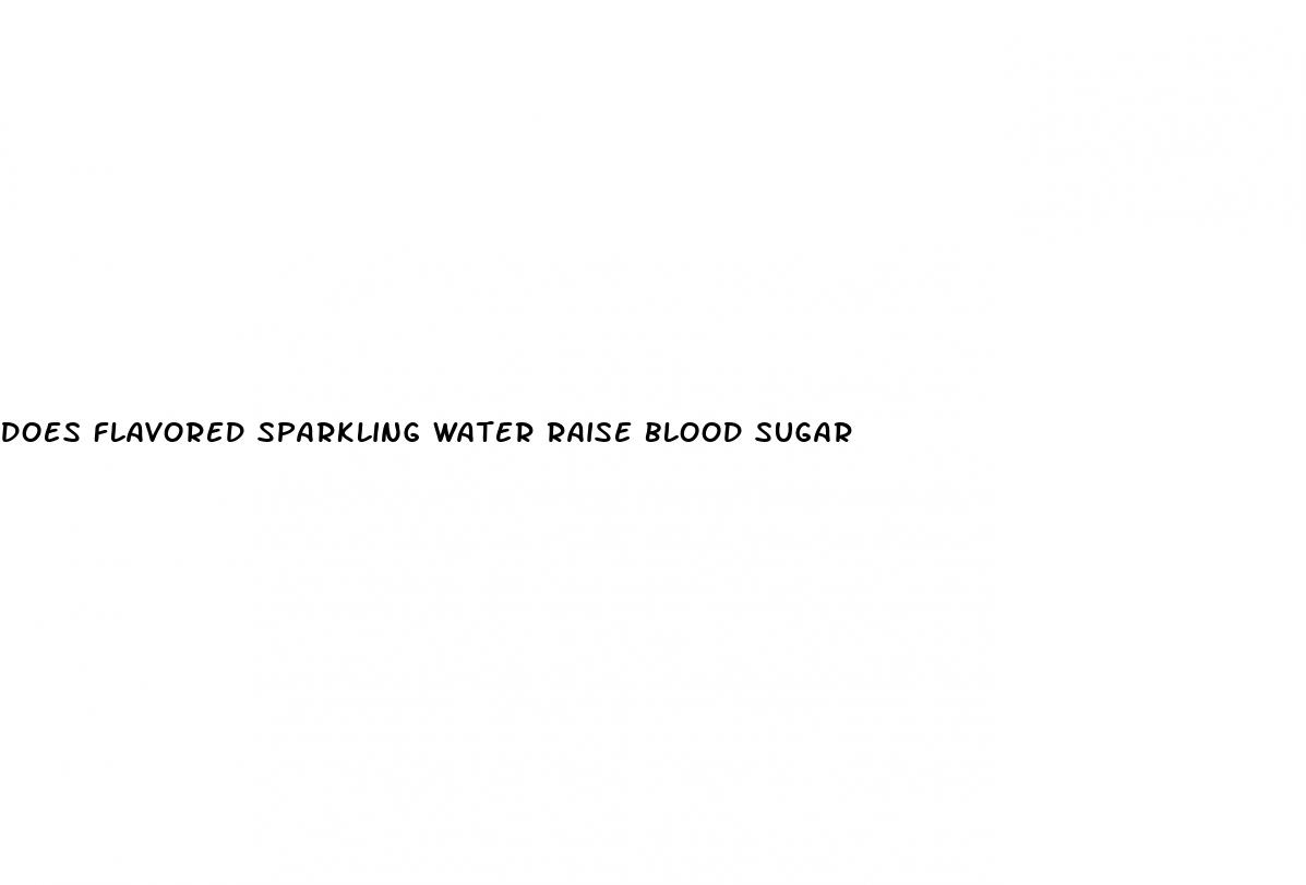 does flavored sparkling water raise blood sugar