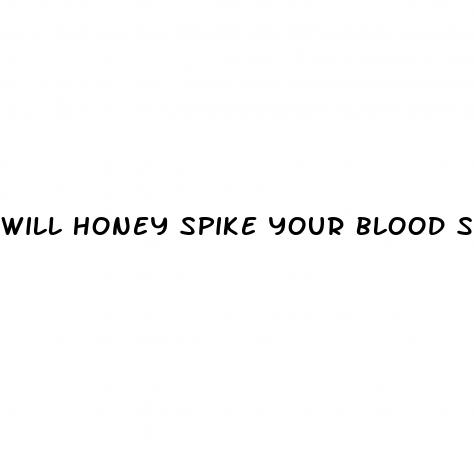 will honey spike your blood sugar