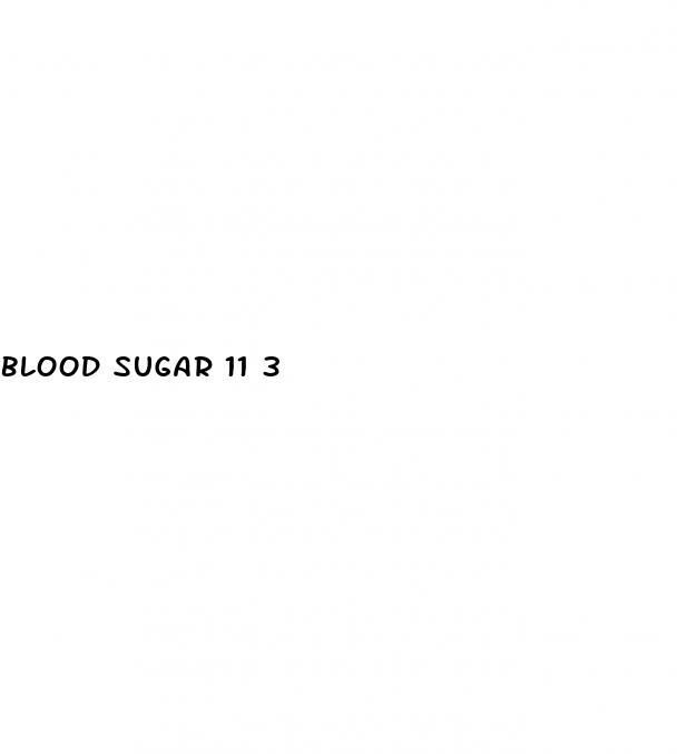 blood sugar 11 3