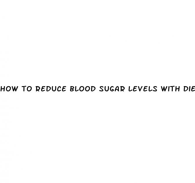 how to reduce blood sugar levels with diet