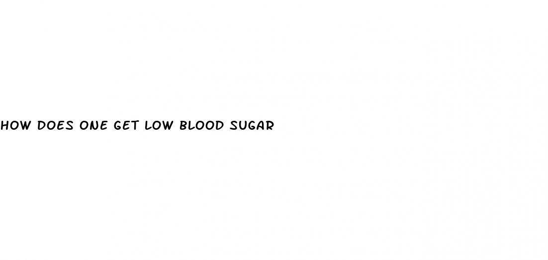 how does one get low blood sugar