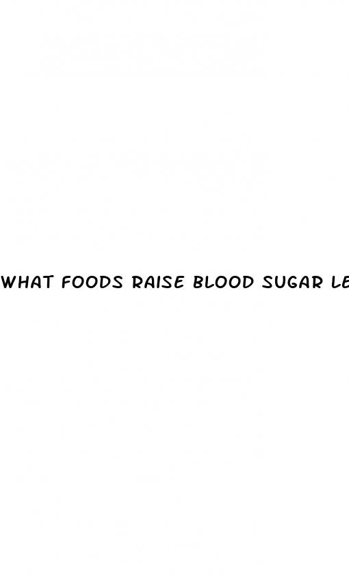 what foods raise blood sugar levels quickly