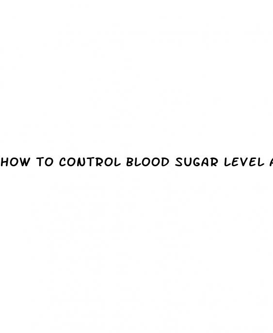 how to control blood sugar level at home