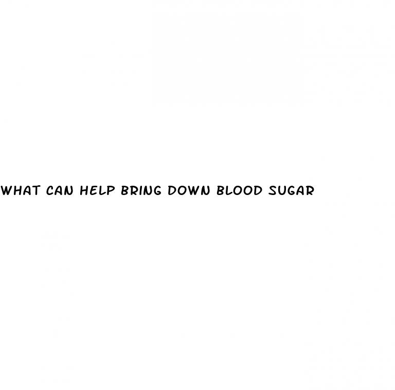 what can help bring down blood sugar