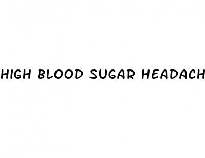high blood sugar headache remedy