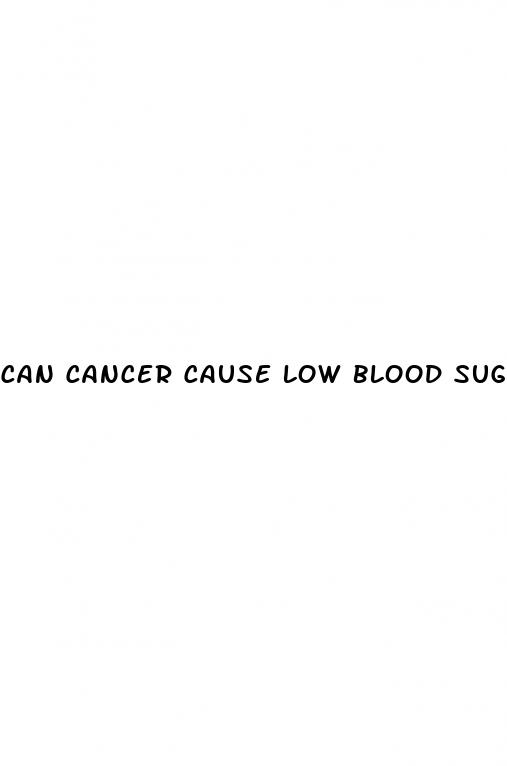 can cancer cause low blood sugar in diabetics