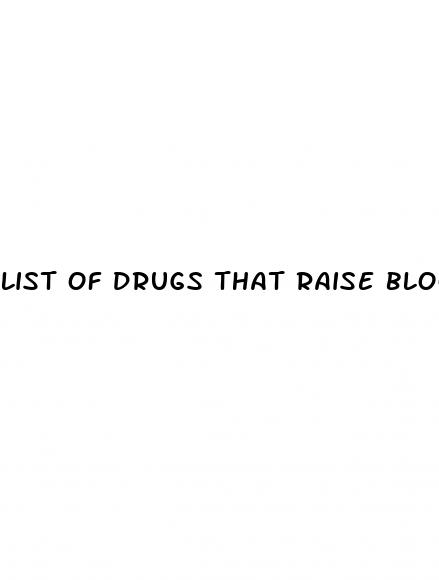 list of drugs that raise blood sugar