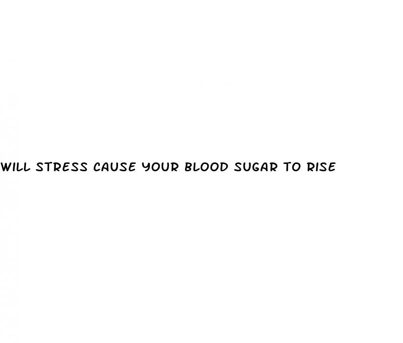 will stress cause your blood sugar to rise
