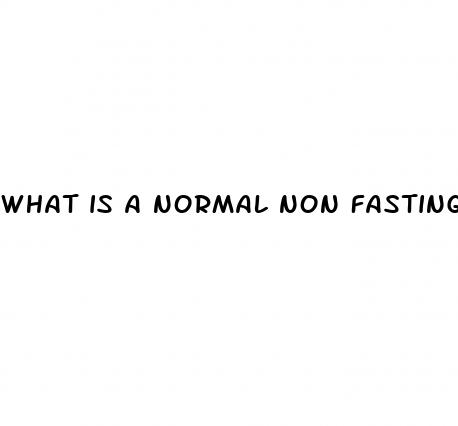 what is a normal non fasting blood sugar range