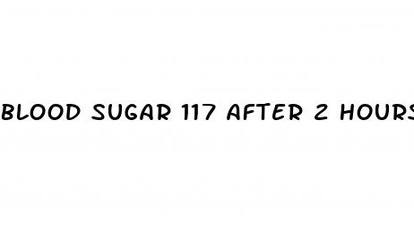 blood sugar 117 after 2 hours