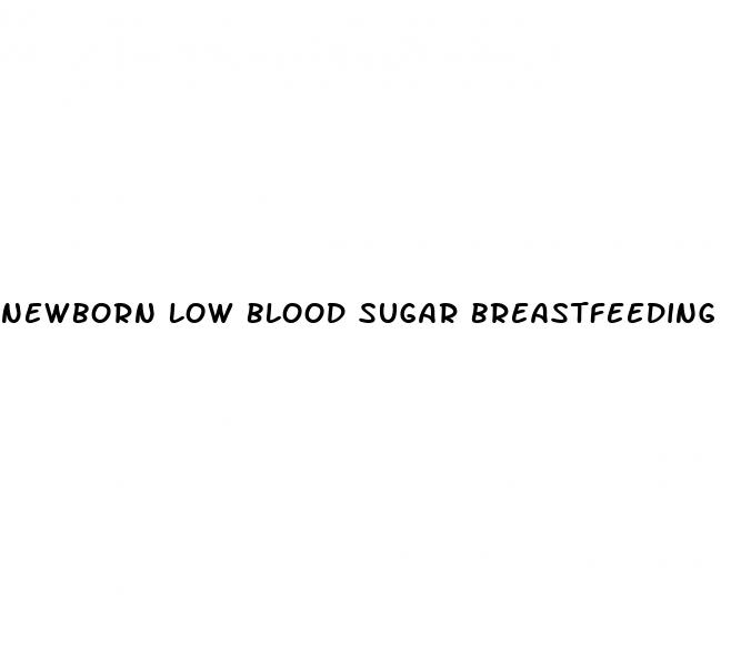 newborn low blood sugar breastfeeding