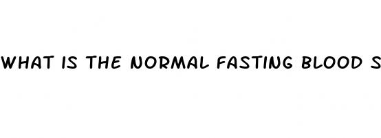 what is the normal fasting blood sugar range for adults