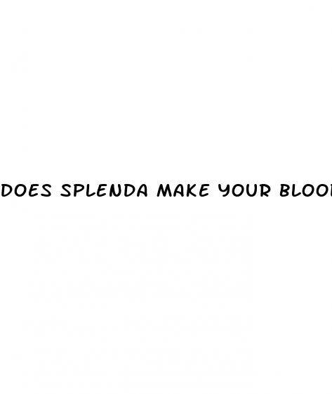does splenda make your blood sugar go up