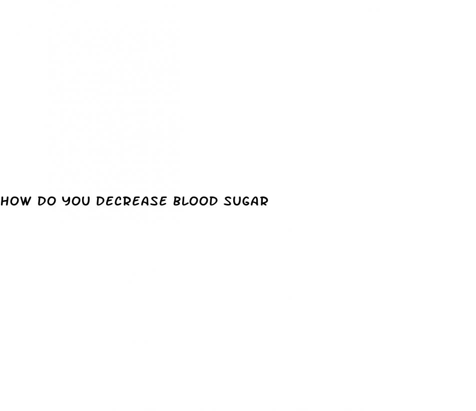 how do you decrease blood sugar