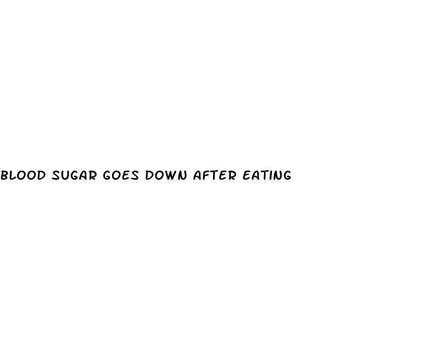 blood sugar goes down after eating