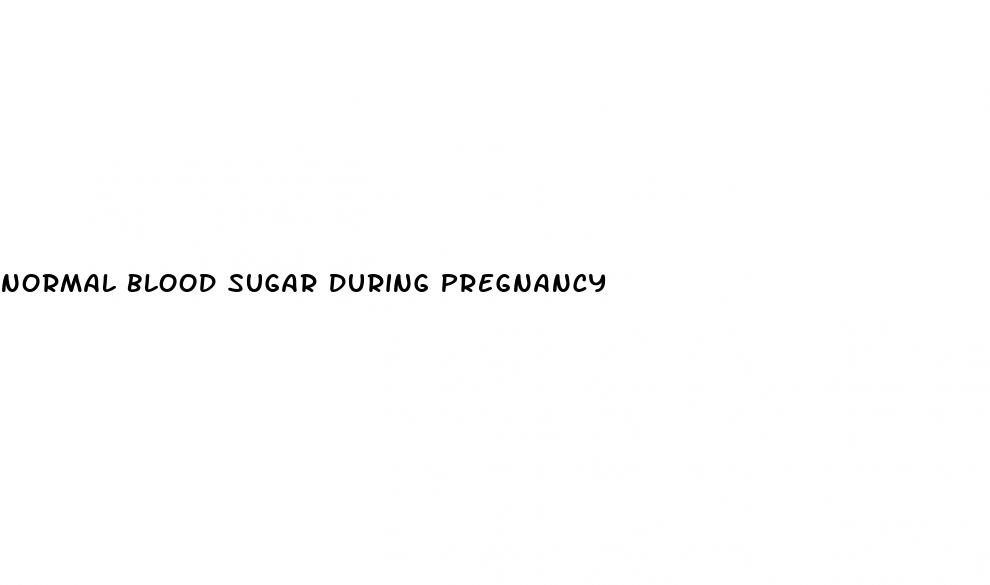 normal blood sugar during pregnancy
