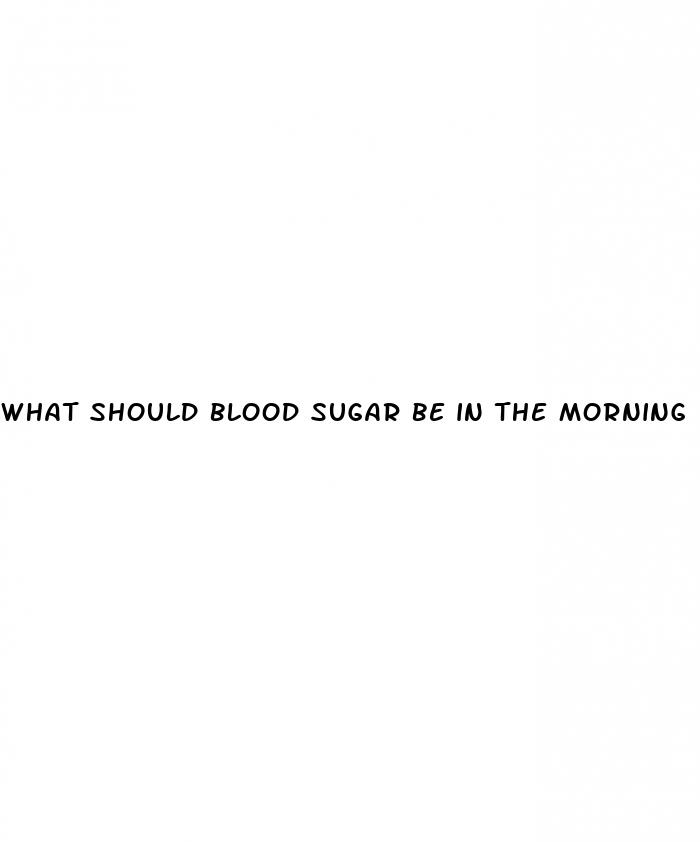 what should blood sugar be in the morning
