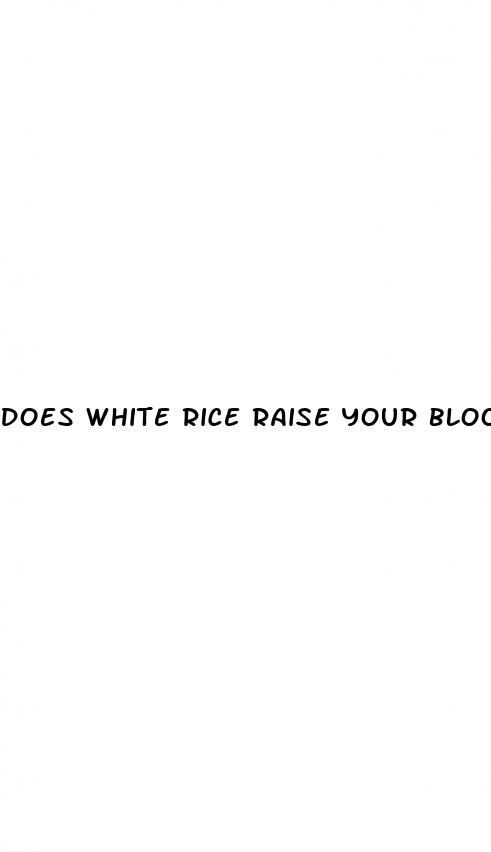 does white rice raise your blood sugar