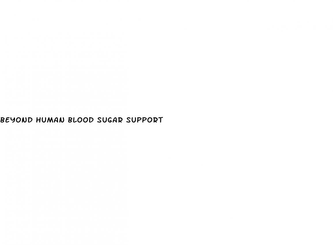 beyond human blood sugar support
