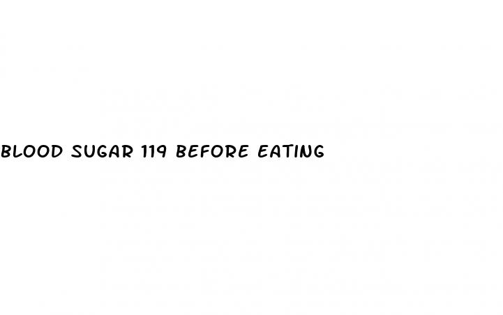 blood sugar 119 before eating