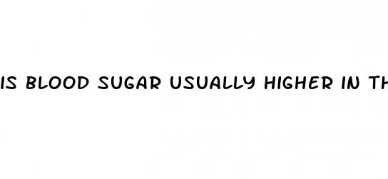 is blood sugar usually higher in the morning