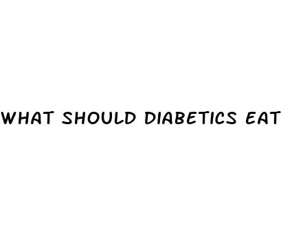 what should diabetics eat when blood sugar is high