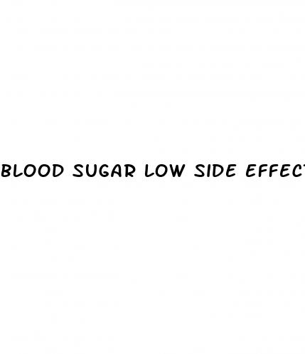 blood sugar low side effects