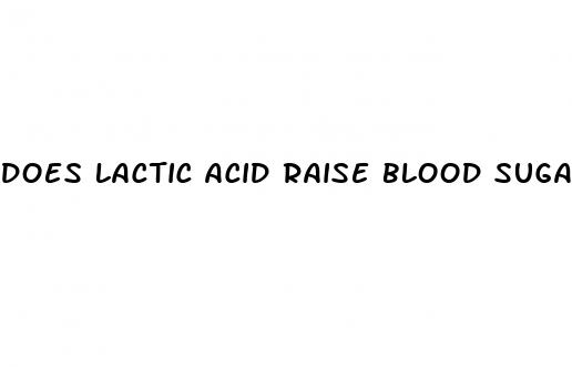 does lactic acid raise blood sugar