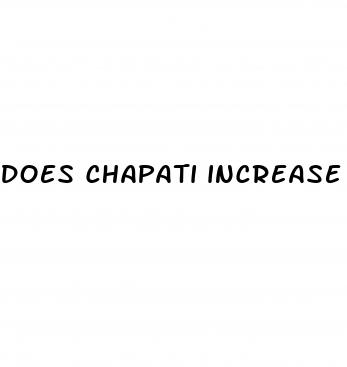 does chapati increase blood sugar