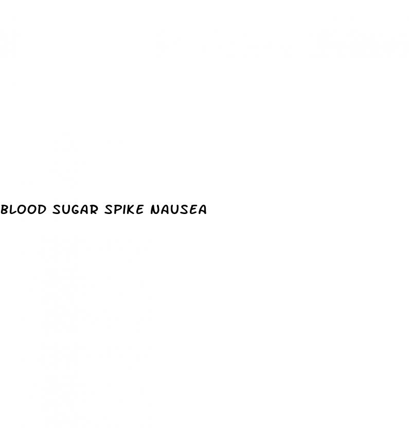 blood sugar spike nausea