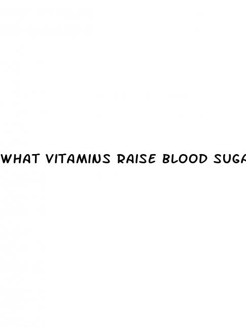 what vitamins raise blood sugar